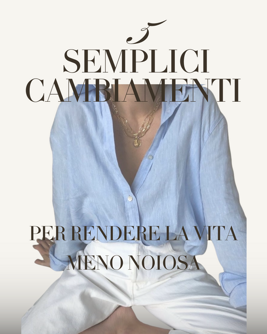 7 Semplici Cambiamenti per Rendere la Vita Meno Noiosa