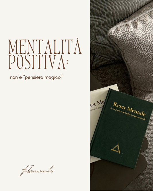 Come Sviluppare una Mentalità Positiva: Guida Psicologica per Trasformare Vita, Relazioni e Lavoro